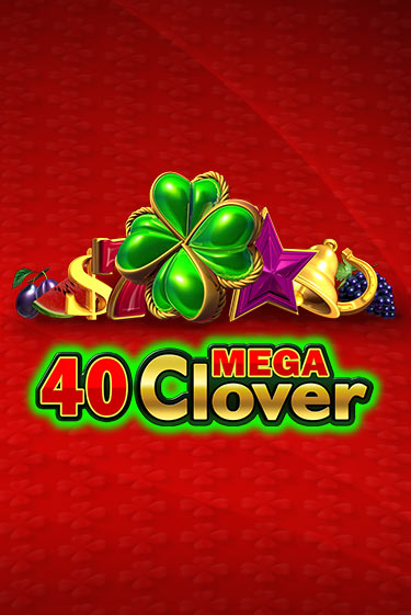 40 Mega Clover демо играть онлайн | MaxBet Казино без регистрации