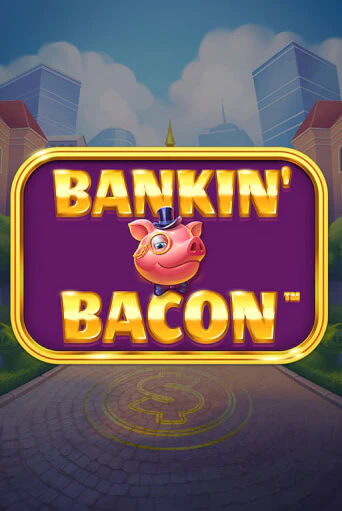 Bankin' Bacon демо играть онлайн | MaxBet Казино без регистрации