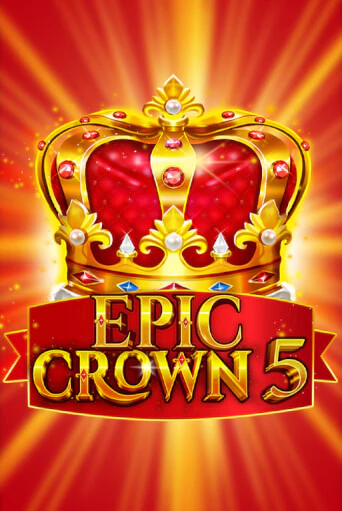 Epic Crown 5 демо играть онлайн | MaxBet Казино без регистрации