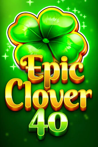 Epic Clover 40 демо играть онлайн | MaxBet Казино без регистрации