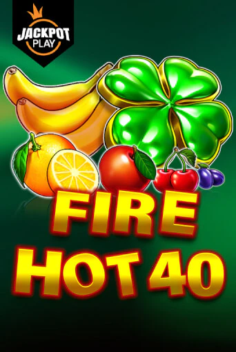 Fire Hot 40 Jackpot Play демо играть онлайн | MaxBet Казино без регистрации