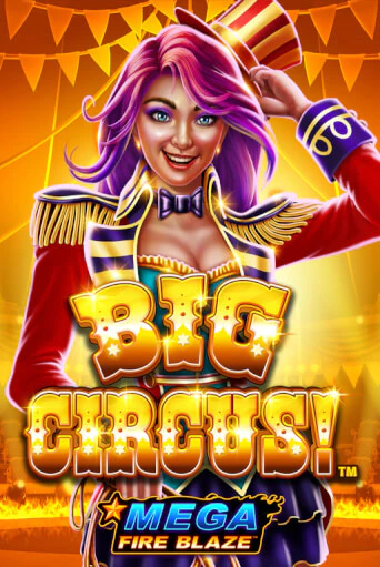 Mega Fire Blaze: Big Circus демо играть онлайн | MaxBet Казино без регистрации