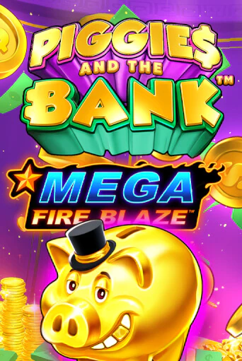 Mega Fire Blaze: Piggies and the Bank демо играть онлайн | MaxBet Казино без регистрации