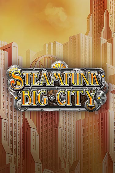 Steampunk Big City демо играть онлайн | MaxBet Казино без регистрации
