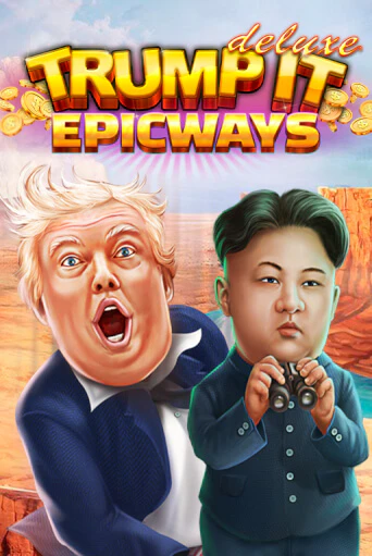Trump It Deluxe EPICWAYS демо играть онлайн | MaxBet Казино без регистрации
